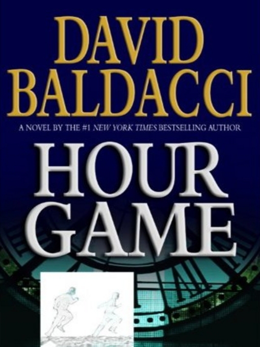 Title details for Hour Game by David Baldacci - Available